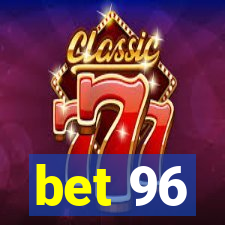 bet 96