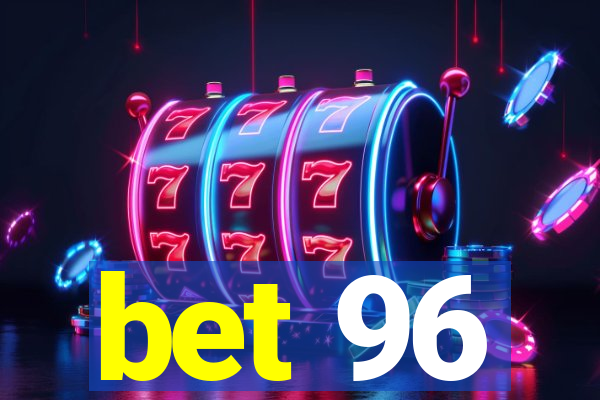 bet 96