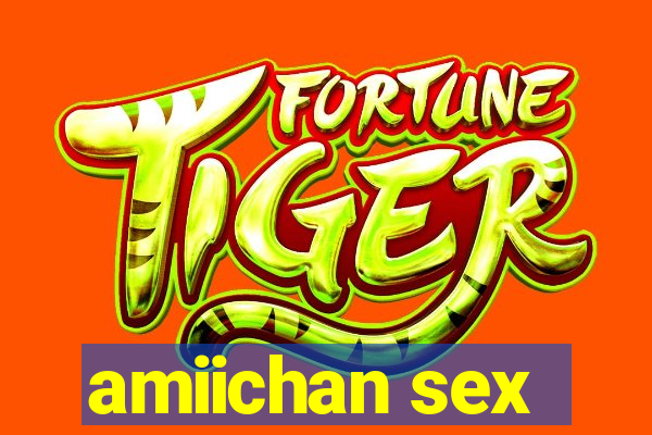 amiichan sex