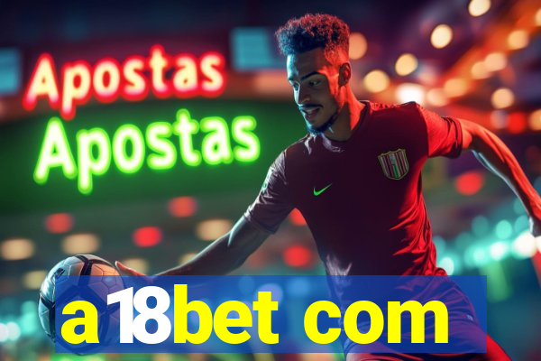 a18bet com