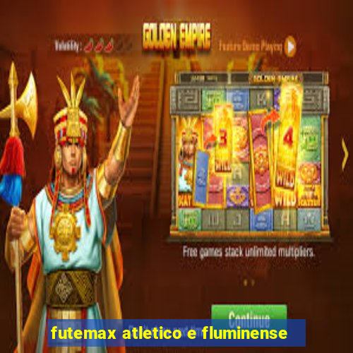 futemax atletico e fluminense