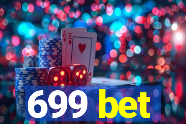 699 bet