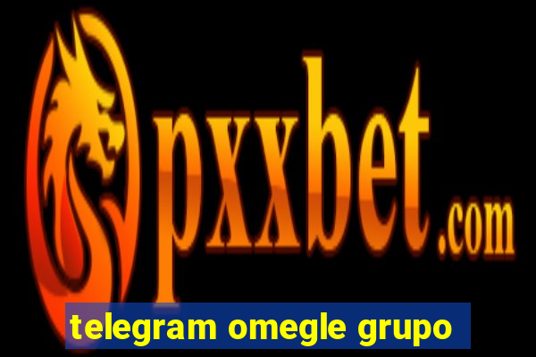 telegram omegle grupo