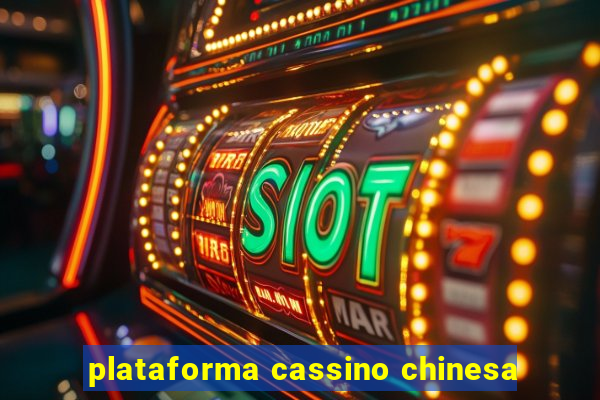 plataforma cassino chinesa