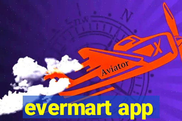 evermart app