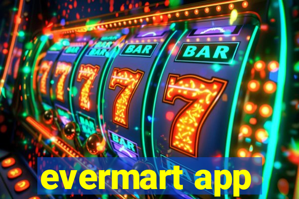 evermart app