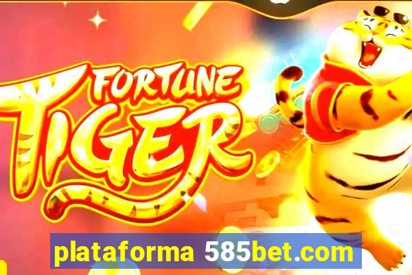 plataforma 585bet.com