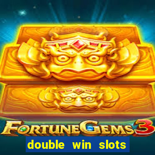 double win slots casino game