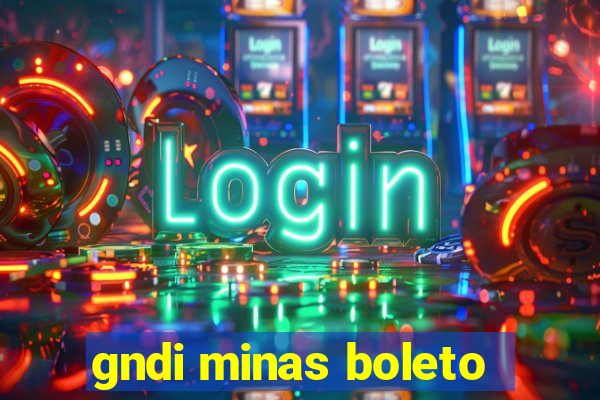 gndi minas boleto