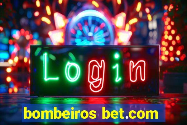 bombeiros bet.com