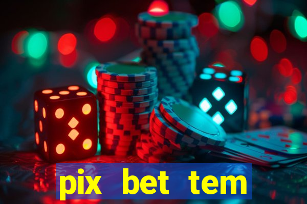 pix bet tem pagamento antecipado