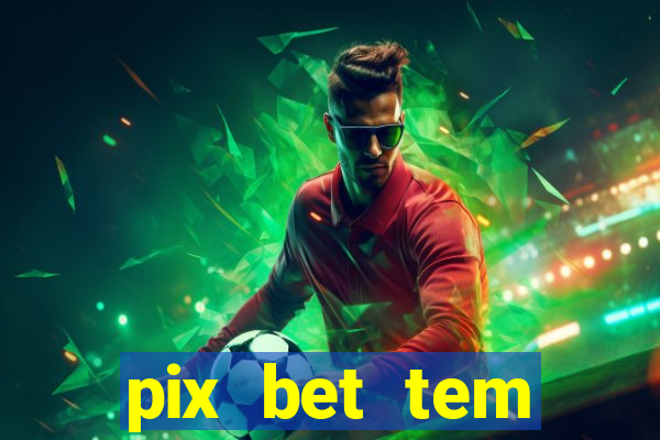 pix bet tem pagamento antecipado