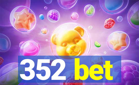 352 bet