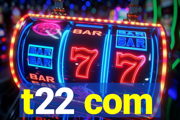 t22 com