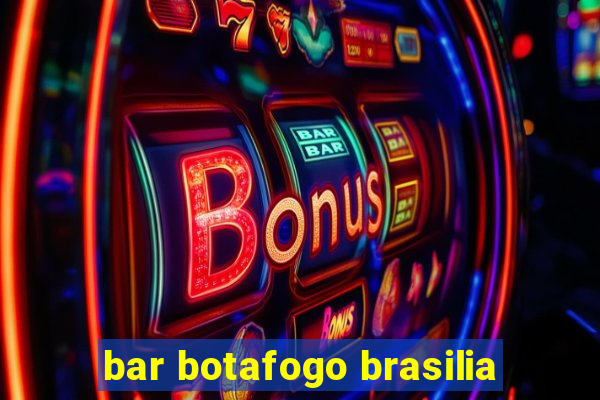 bar botafogo brasilia