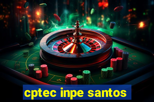 cptec inpe santos