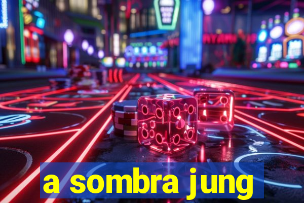 a sombra jung