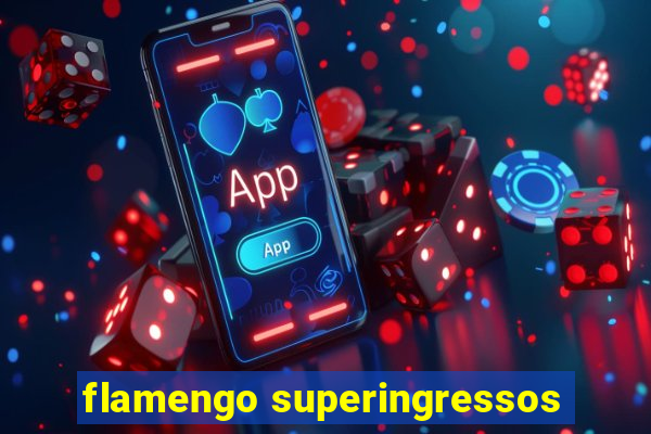 flamengo superingressos
