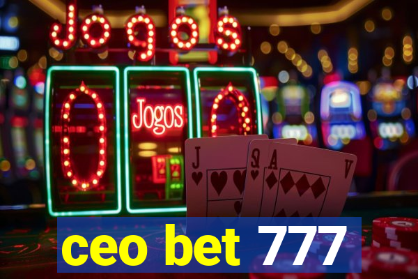 ceo bet 777