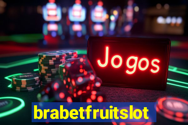 brabetfruitslot