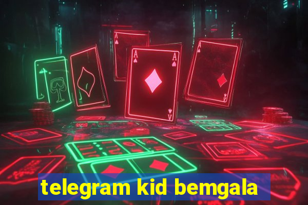 telegram kid bemgala