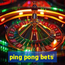 ping pong bets