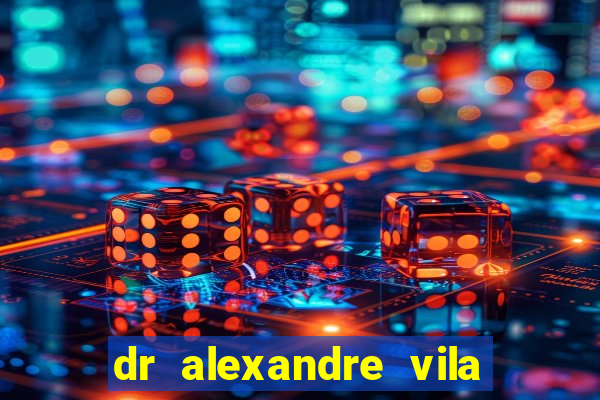 dr alexandre vila nova conselheiro lafaiete