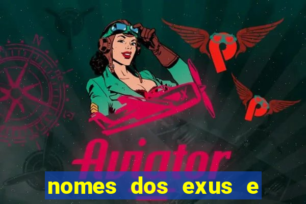 nomes dos exus e seus significados