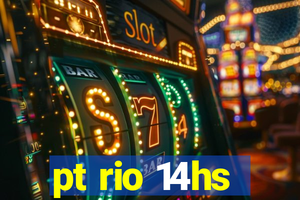 pt rio 14hs