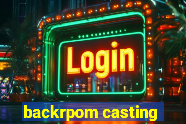 backrpom casting