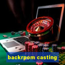 backrpom casting