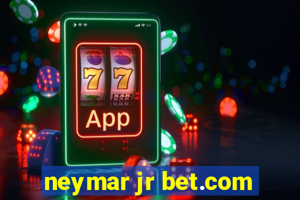 neymar jr bet.com
