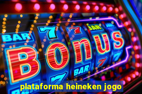 plataforma heineken jogo
