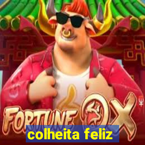 colheita feliz