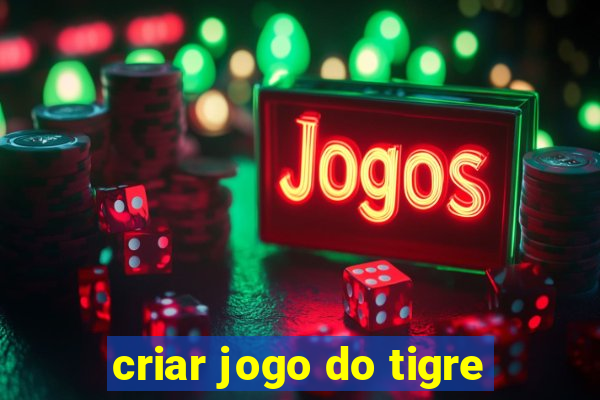criar jogo do tigre