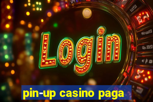 pin-up casino paga