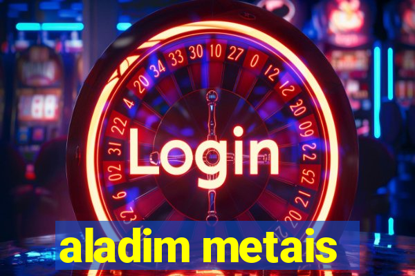 aladim metais