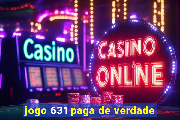 jogo 631 paga de verdade