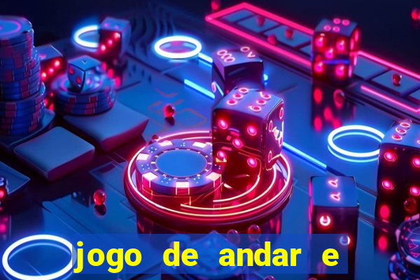 jogo de andar e ganhar dinheiro