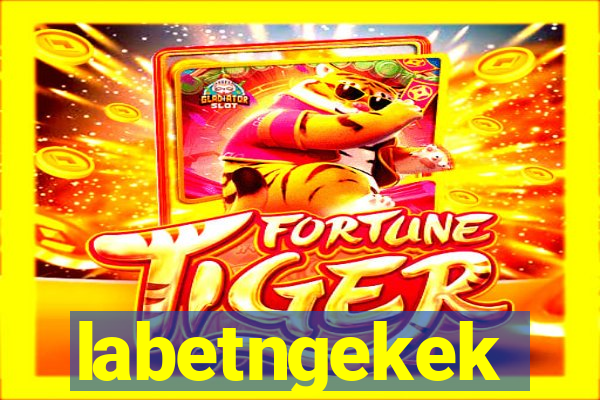 labetngekek