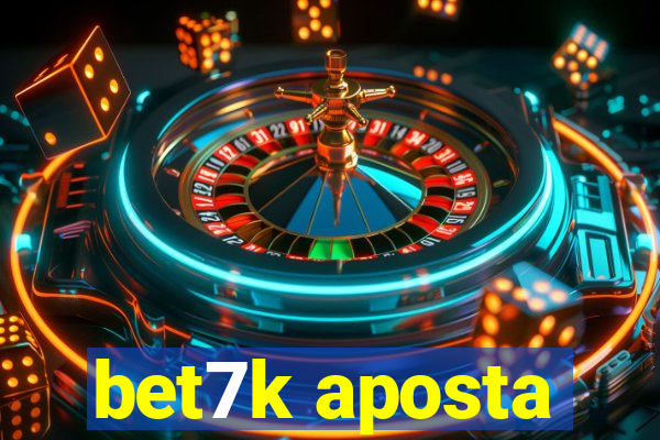 bet7k aposta
