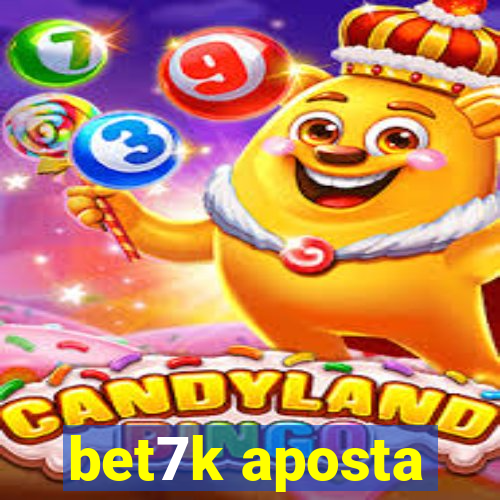 bet7k aposta