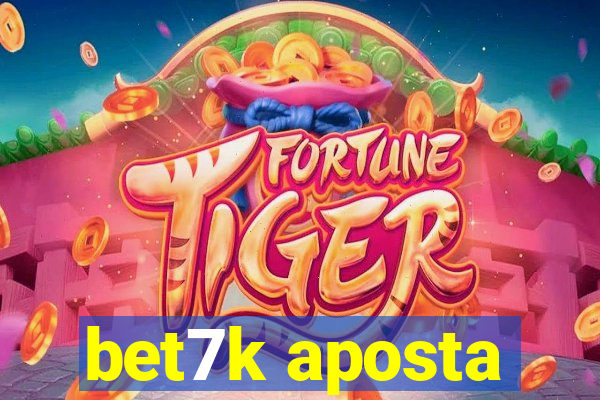 bet7k aposta