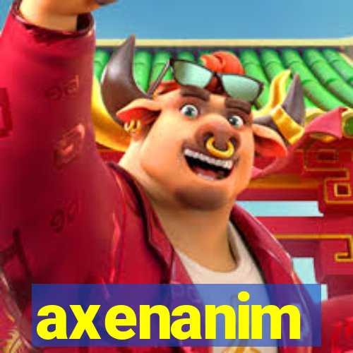 axenanim