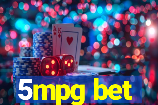 5mpg bet