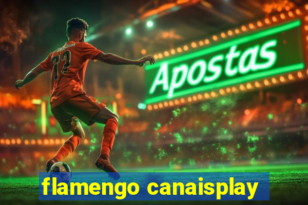 flamengo canaisplay