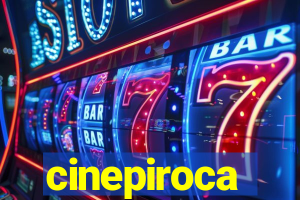 cinepiroca