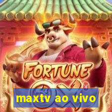 maxtv ao vivo