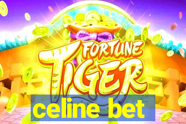 celine bet