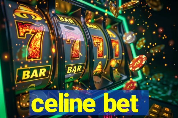 celine bet